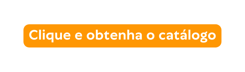 Clique e obtenha o catálogo